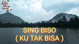 Sing Biso (Tak Bisa) versi kalem lirik dan terjemahannya