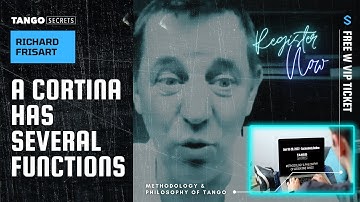 Ultimate Tango Wisdom presents Tango Secrets, Richard Frisart- A cortina has several functions