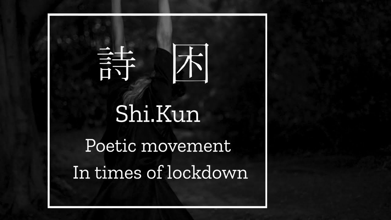 Shi.Kun #1 "Ballerina" - Poetic Movement in Times of Lockdown