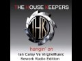 The House Keepers - Hangin On (Ian Carey Vs VirgileMusic Radio Rework)