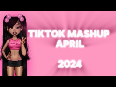 TikTok Mashup April 2024! (Not Clean)