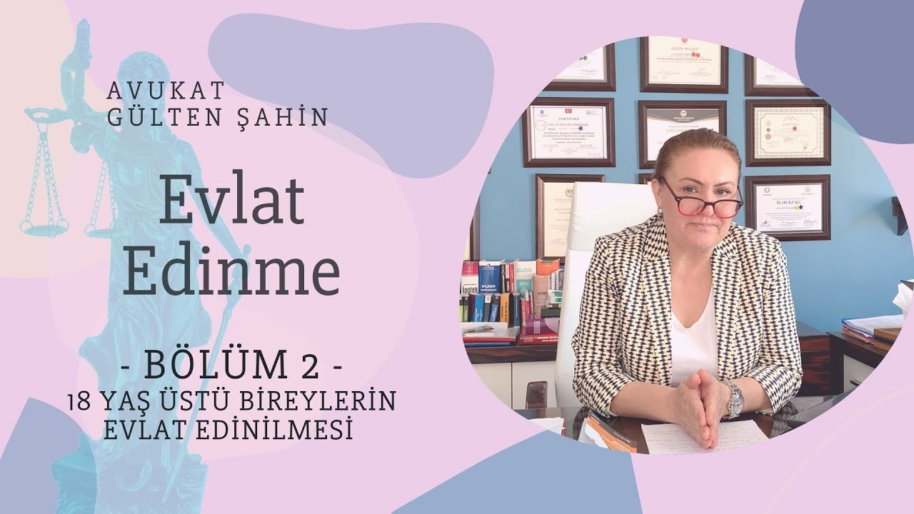 18 Yaş ve Üzeri Bireylerin Evlat Edinilmesi -2-