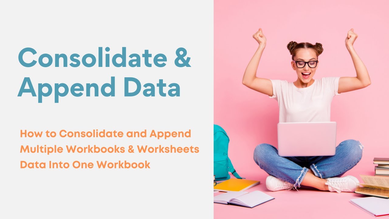 how-to-consolidate-append-multiple-workbooks-and-worksheets-data-into-one-workbook-with-vba