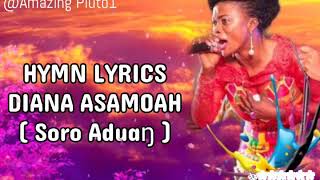 Diana Asamoah Hymn Lyrics🙏 (Soro Aduan ) Pentecost soree nnwom