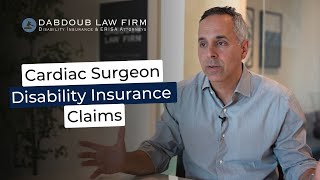 Cardiac Surgeon Disability Insurance Claims | Dabdoub Law Firm