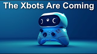 The Xbots Are Coming