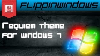 Windows 7 Theme Overview | Requiem