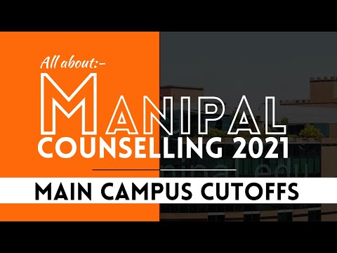 All about Manipal Counselling 2021 ?? | Manipal Main campus Cutoffs