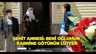 Anneler Gününde Şehit Oğlunun Kabrine Gitmek Istedi