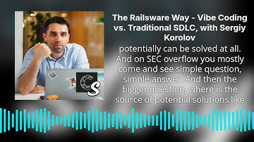 The Railsware Way - Vibe Coding vs. Traditional SDLC, with Sergiy Korolov | Code Story: Insights...