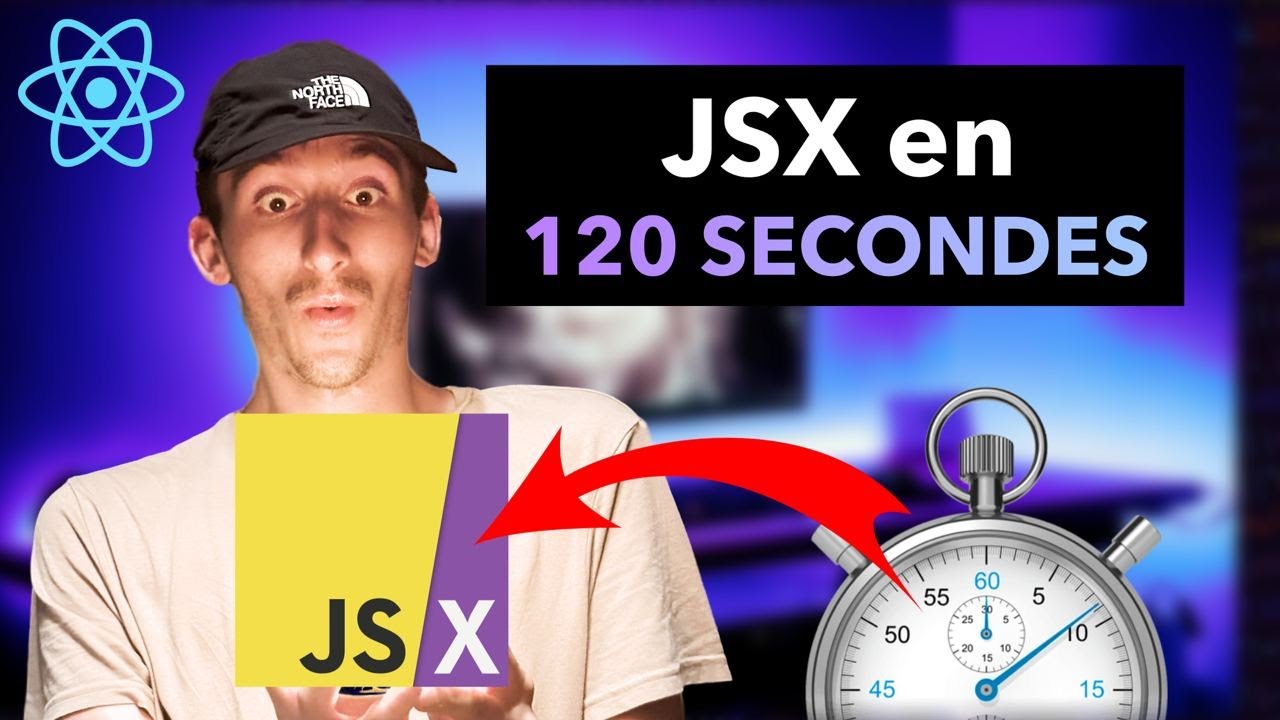 Le JSX en 120 secondes   REACT tutoriel