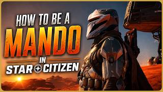 How to be a MANDOLORIAN in Star Citizen