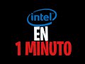 Intel en 1 MINUTO