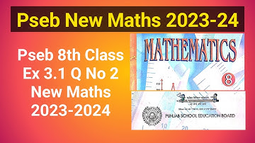 Class 8th Ex 3.1 Q no 2 New Maths pseb, Pseb 8th Class ex 3.1 Q no 2 New Maths 2023,Pseb 8th Class
