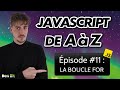 Javascript de A à Z : #011 - La boucle For