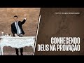 Pr. Elizeu Rodrigues | Deus prova e sustenta.