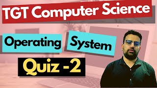 LIVE OPERATING SYSTEM MCQ QUIZ 2 | DSSSB TGT Computer Science | Deepak