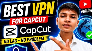 Capcut ke liye Best VPN kon sa hai ✅ अभी डाउनलोड करो !!