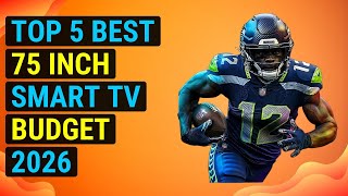 Top 5 Best 75 Inch Smart Tv Budget 2026 | Affordable 75" Smart Tvs