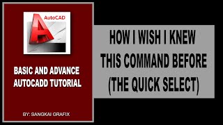 ADVANCE AUTOCADD TUTORIAL- HOW I WISH I KNEW THIS COMMAND BEFORE/QUICK SELECT COMMAND