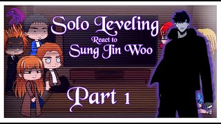 ||Solo Leveling reacts to Sung Jin-Woo| Part 1 | Solo Leveling ||