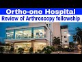 Review of arthroscopy fellowship of orthoone hospital coimbatore