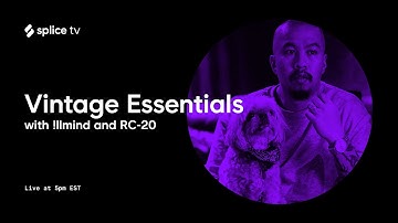 Vintage Essentials: !llmind walks through RC-20 (SpliceTV)