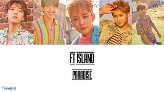 Video thumbnail of "FT Island - Paradise [Hangul ll Romanized ll English Lyrics]"