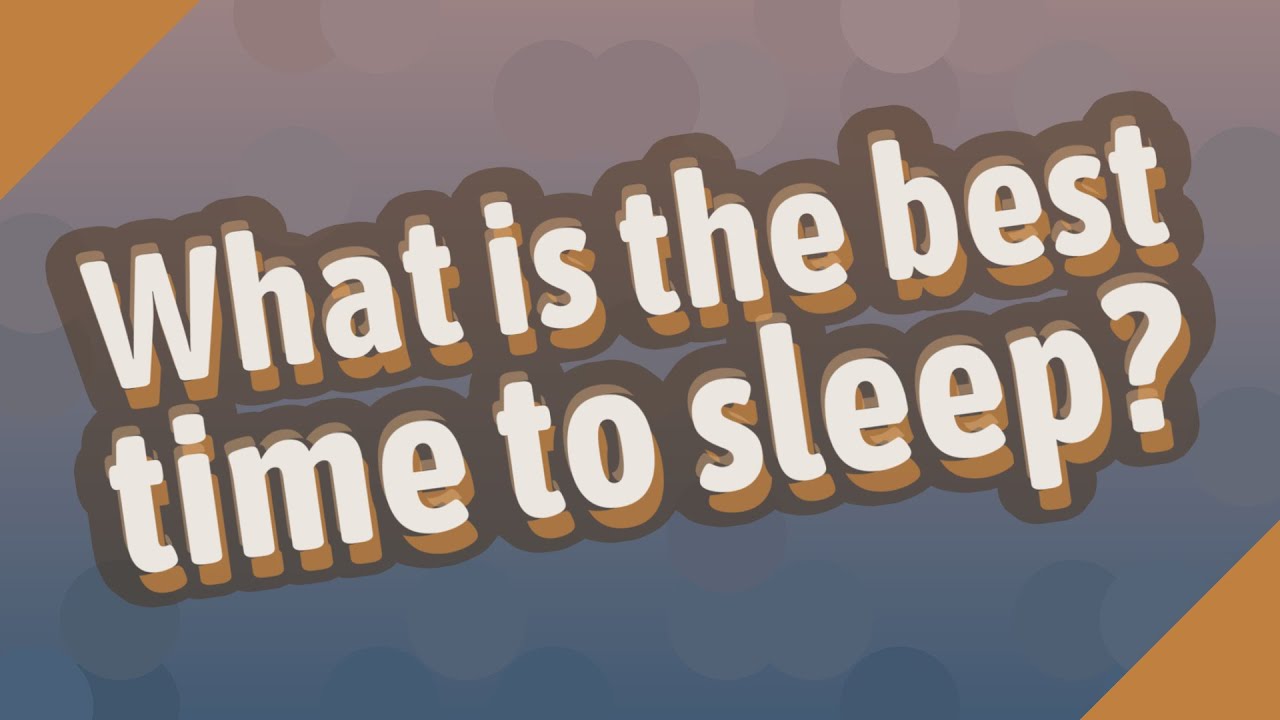 what time should i go to sleep what time should i go to sleep