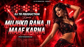 MUJHKO RANA JI MAAF KARNA || EDM x DROP TRANCE) Dj Remix Humming Song Mix |2026 Hindi Dj Gana