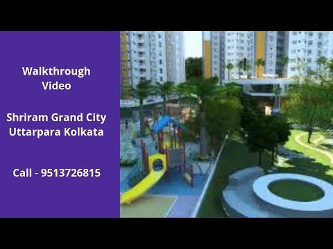 shriram-grand-city-uttarpara-kolkata-|-walkthrough-video-|-call---9513726815