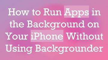 How to Run Apps in the Background on Your iPhone Without Using Backgrounder