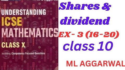 ICSE Class 10 | Understanding Mathematics | Shares & Dividends | Ex 3 | ML Aggarwal"(16-20).