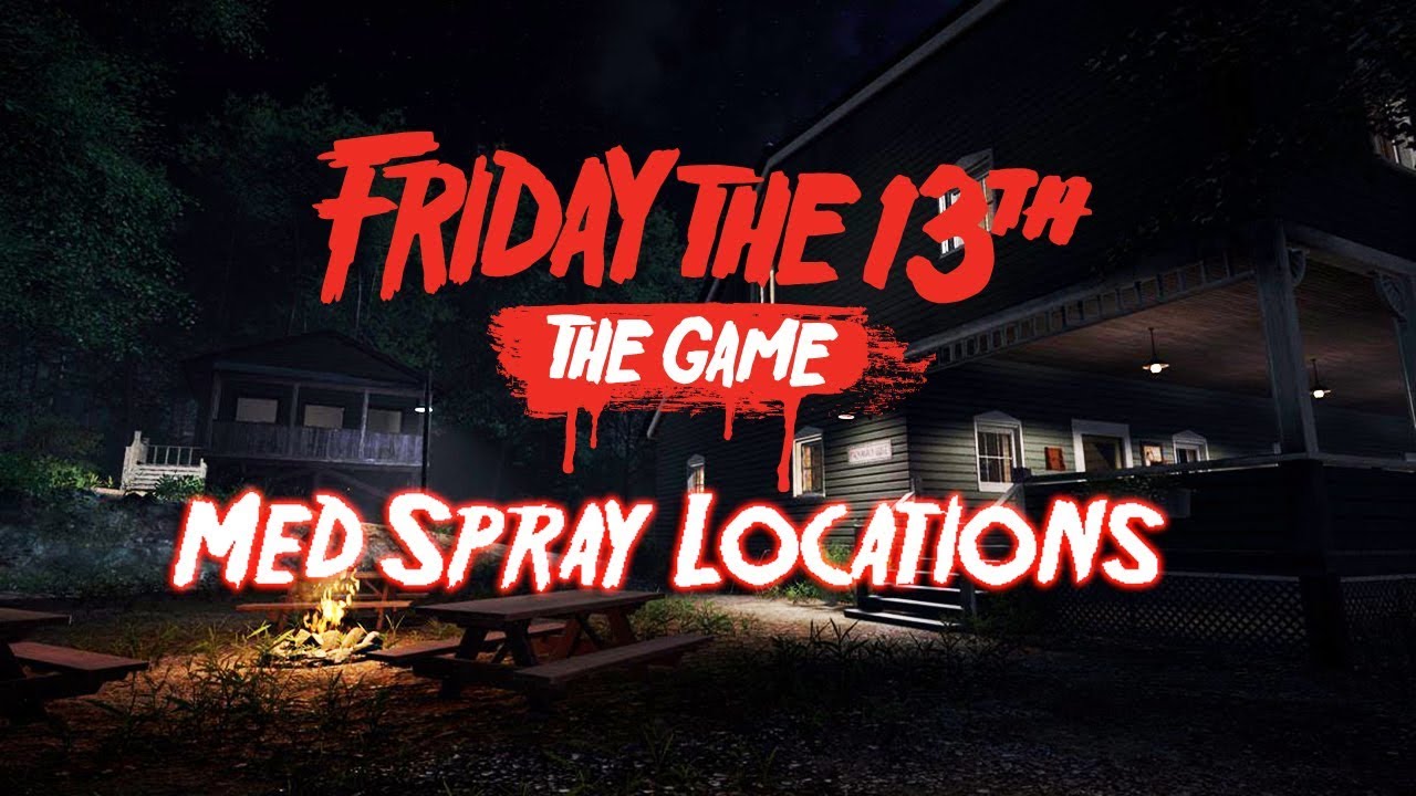 Med Spray Spawn Locations - Packanack (Large) 🏠🌳Friday the 13th: The Game
