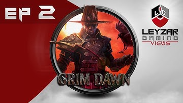 Grim Dawn (Gameplay) - Playthrough EP 2 - Exploring the World (Let