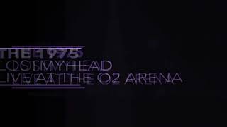 The 1975 - Lostmyhead o2 performance edit