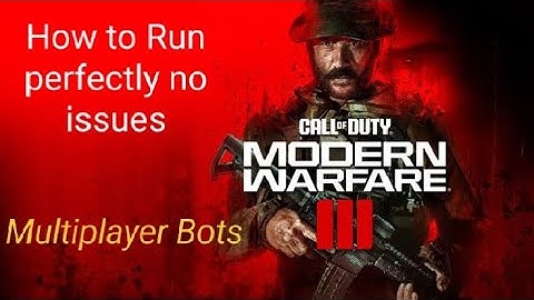 COD MW3 2023 Fix 100% No issues. MULTIPLAYER BOTS WORKS Fine