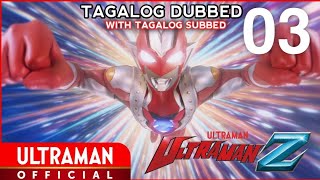 Ultraman Z Episode 3 - Tagalog Dubbed (With Tagalog Subbed)