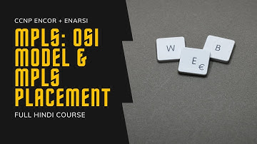 106. CCNP Encore + Enarsi | MPLS - MPLS & The OSI Model | CCNP Full Course in Hindi