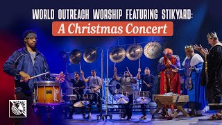 World Outreach Worship Featuring Stikyard: A Christmas Concert