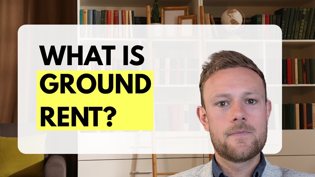 What is Ground Rent? (And Why It Matters!) | UK Property Guide - YouTube