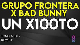 Video thumbnail of "Grupo Frontera x Bad Bunny - un x100to - Karaoke Instrumental - Mujer"