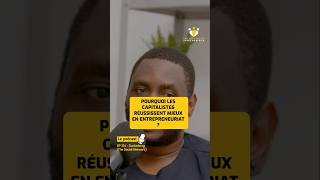 Pourquoi Les Capitalistes Réussissent Mieux En Business By Moulaye Tabouré