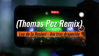 Leo de la Rosiori - Am tras draperiile ( Thomas Pcz Remix ) Resimi