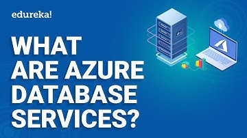 Azure Database Services | Deploying a Database on Azure | Microsoft Azure Training | Edureka
