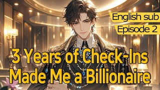 [fulfilling story]Divine check-in system:3 Years of Check-Ins Made Me a Billionaire【Ep 2 of 3】