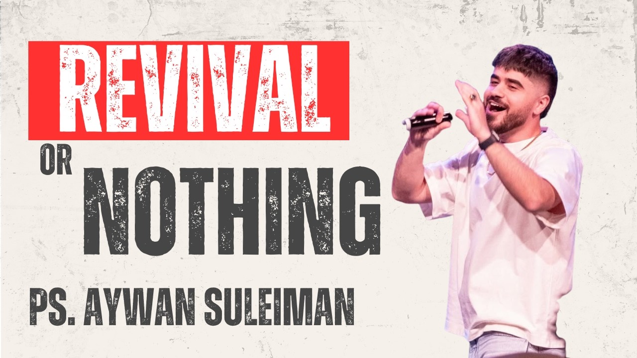 Revival or Nothing | Ps. Aywan Suleiman | Urban Life Church Menai