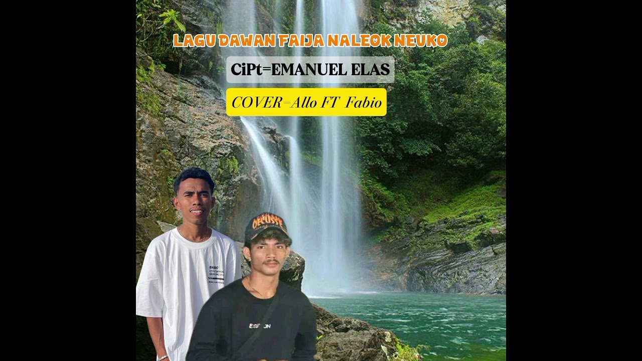 LAGU DAWAN // FAIJA NALEOK NEUKO // CiPt=Emanuel Elas // Cover= Allo FT Fabio🎹🎤🇹🇱