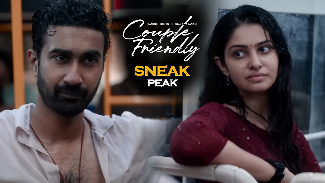 Couple Friendly Movie Sneak Peak || Santosh Soban || Manasa Varanasi || Ashwin Chandrasekar || MTB