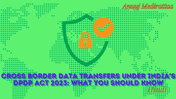 Cross Border Data Transfers Under India